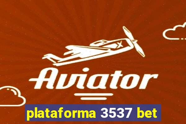 plataforma 3537 bet